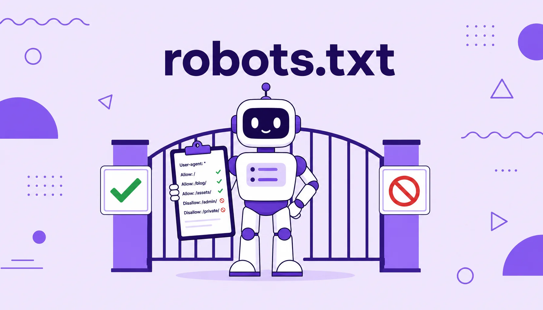 Ilustración de un robot frente a la verja de un sitio sosteniendo una lista, con carteles de permitido y bloqueado, que representa el archivo robots.txt.