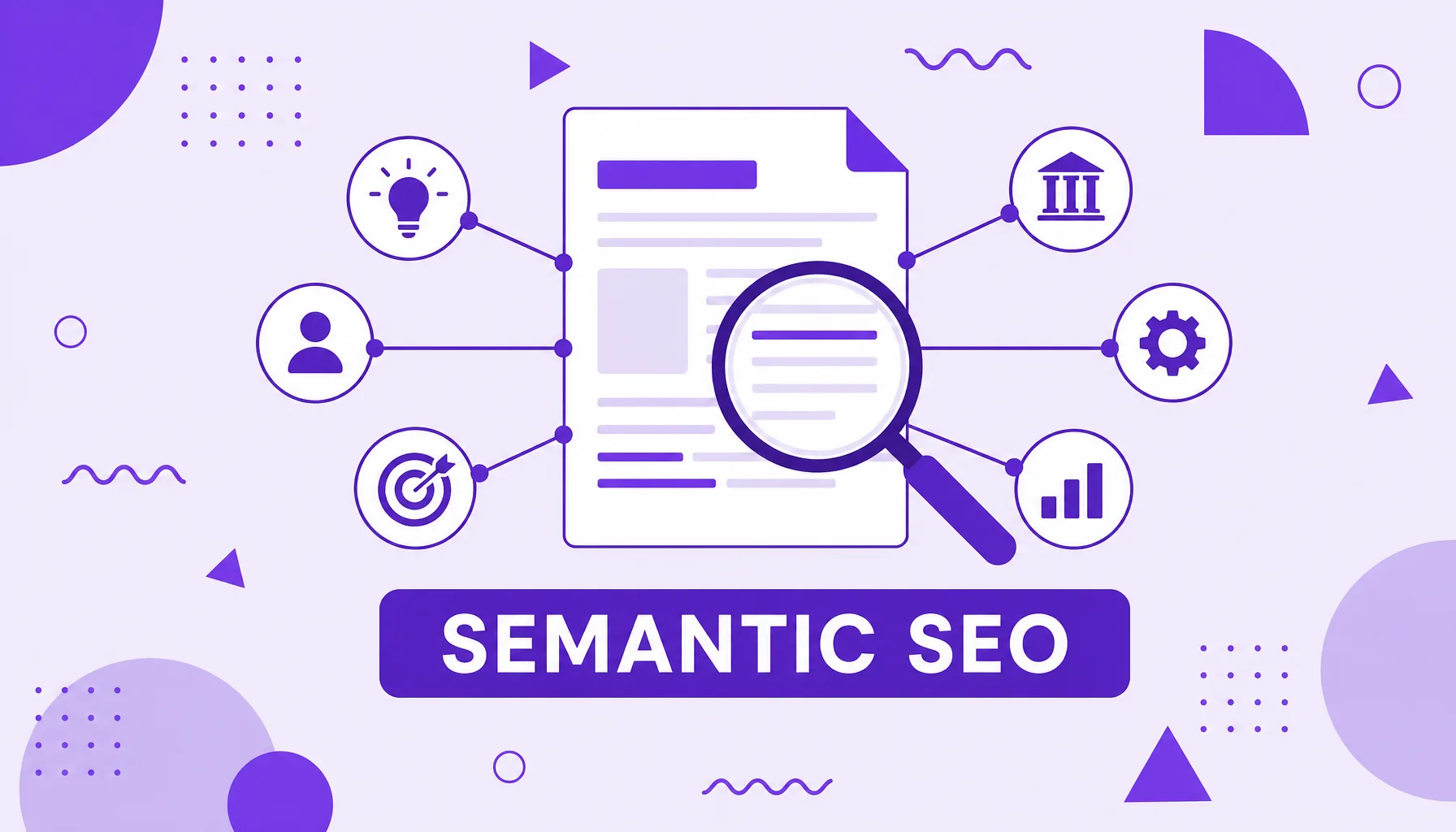 Illustration of a page connected by lines to several idea nodes, with a magnifying glass over it, representing semantic SEO.