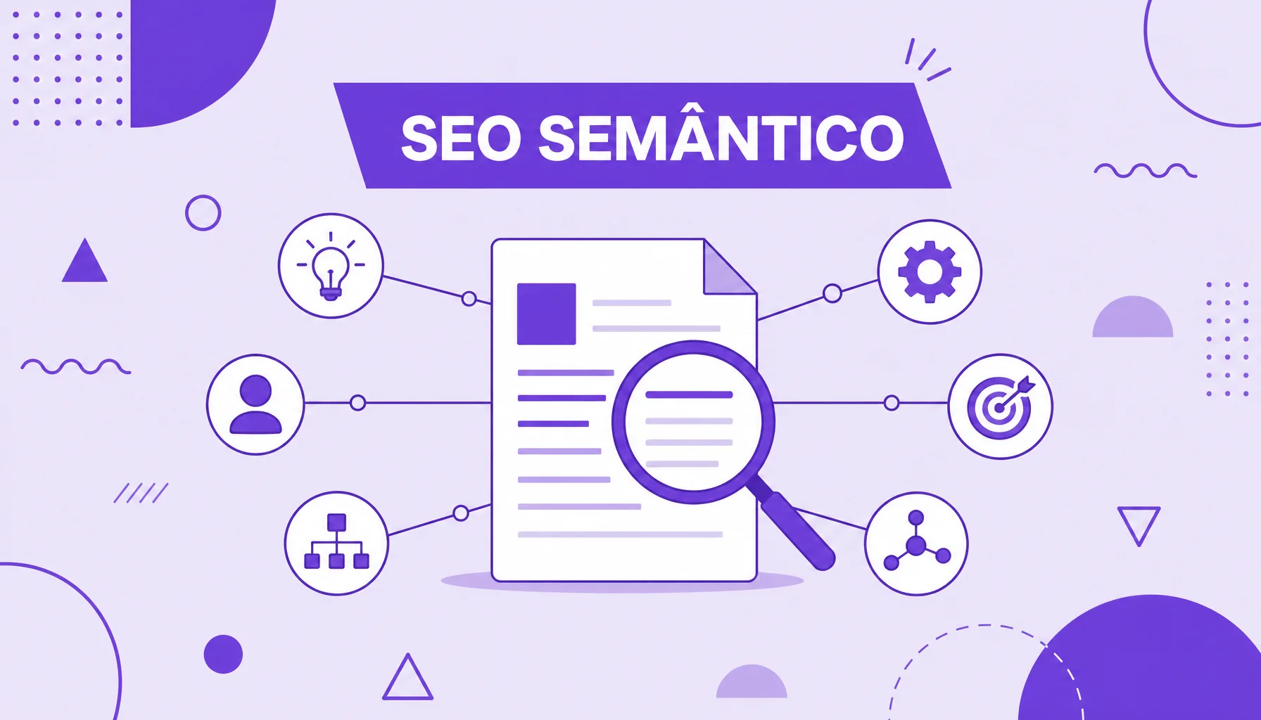 Ilustração de uma página conectada por linhas a vários nós de ideias, com uma lupa por cima, representando o SEO semântico.